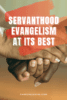 Servanthood Evangelism at Its Best pin