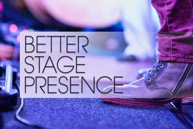 5 Ways to Grow a Better Stage Presence