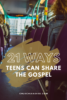 21 Ways Teens Can Share the Gospel pin