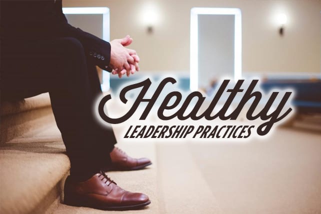 5 Practices of Healthy Leaders