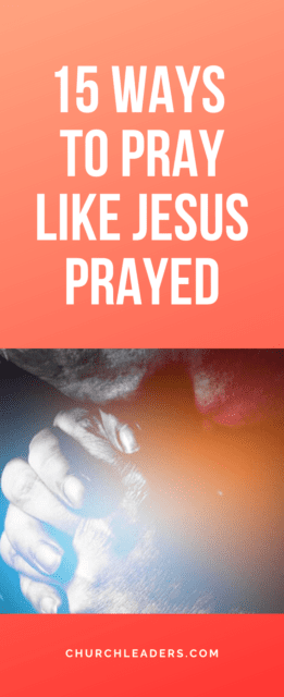 pray like Jesus