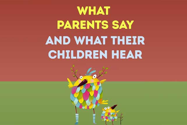 What parents say and what their children hear