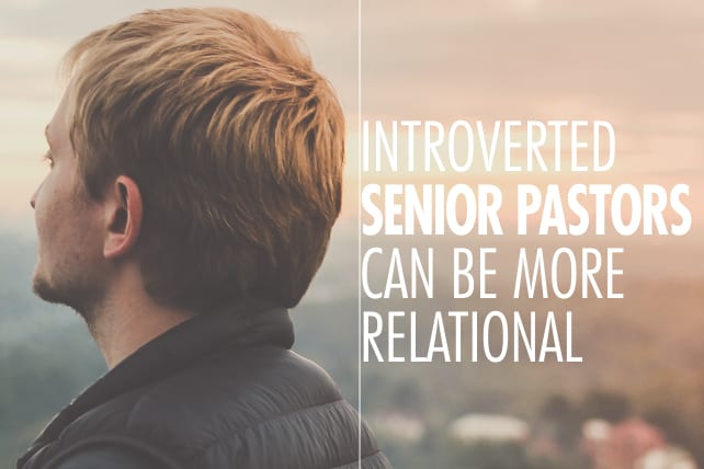 14 Ways Introverted Senior Pastors Can Be More Relational