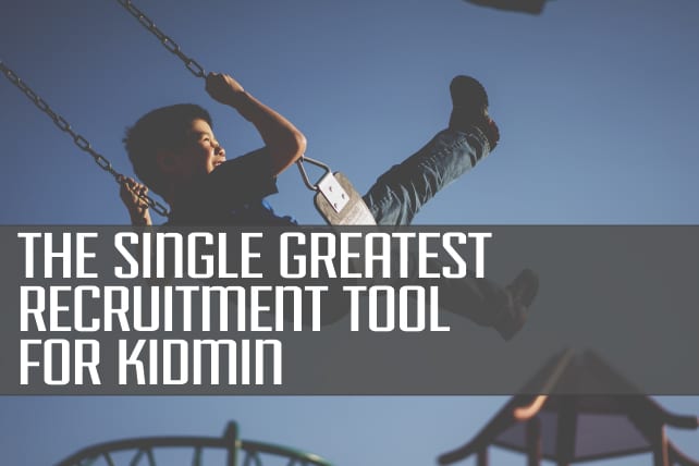 The Single Greatest Recruitment Tool for Kidmin