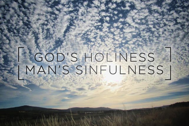 The Holiness of God and the Sinfulness of Man