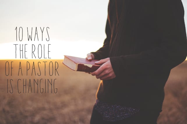 10 Ways the Role of a Pastor is Changing