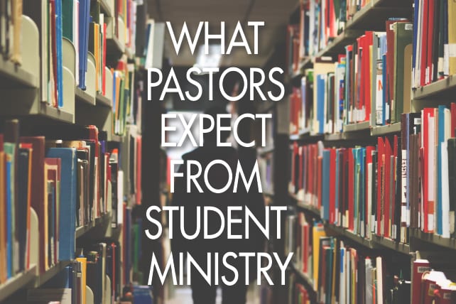 What Pastors Expect from Student Ministry