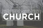 2.24 resucitatedchurch