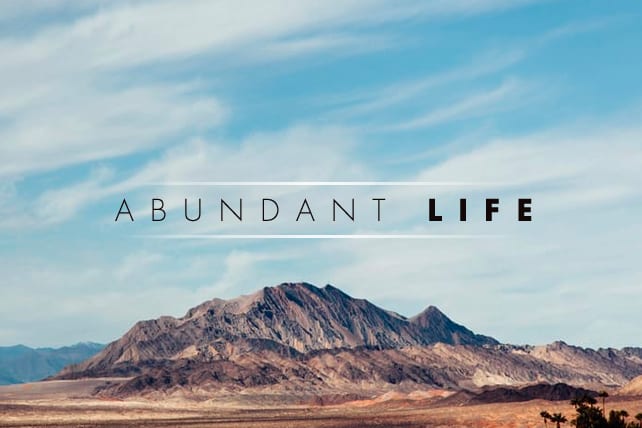 What Does Abundant Life Mean In The Bible