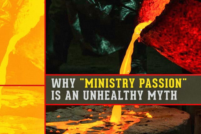 Why "Ministry Passion" is an Unhealthy Myth