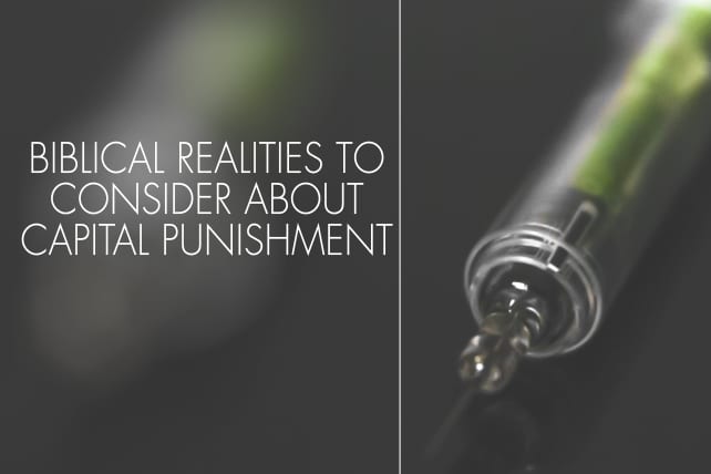 10 Biblical Realities To Consider About Capital Punishment