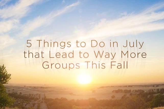 5 Things to Do in July that Lead to Way More Groups This Fall