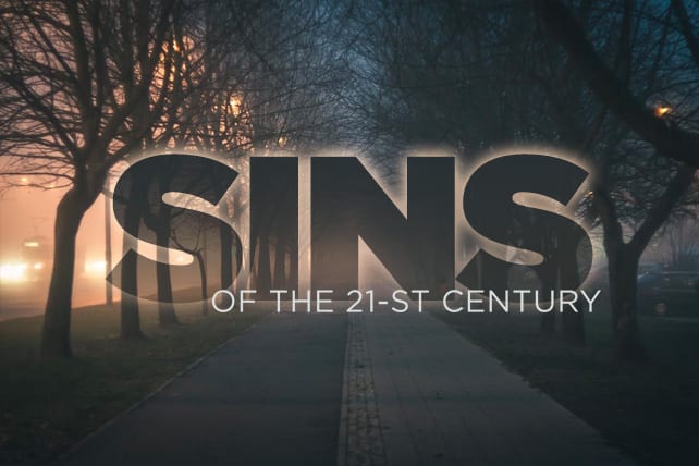 Ten 21st-Century Sins (And One Remedy)