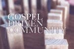 7.7.SMALLGROUP.GospelDrivenCommunity