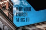 8.2.CC.HOME.WhyChurchNeedsTo