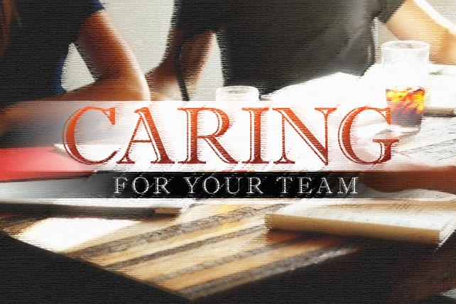 5 Ways to Care for Your Team