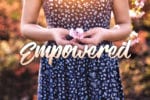 Empower Women and You Empower the World