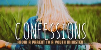 3 Confessions from a Parent to a Youth Minister