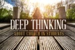 8.29.CC.YOUTH.DeepThinkingChurch