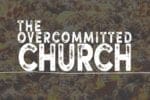 9.19overcommitedhurch