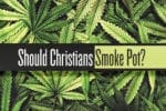 9.5.CC.YOUTH.ShouldChristiansSmokePot