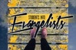 9.7.CC.YOUTH.StudentsIntoEvangelists