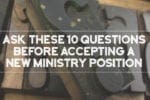 Ask These 10 Questions Before Accepting a New Ministry Position