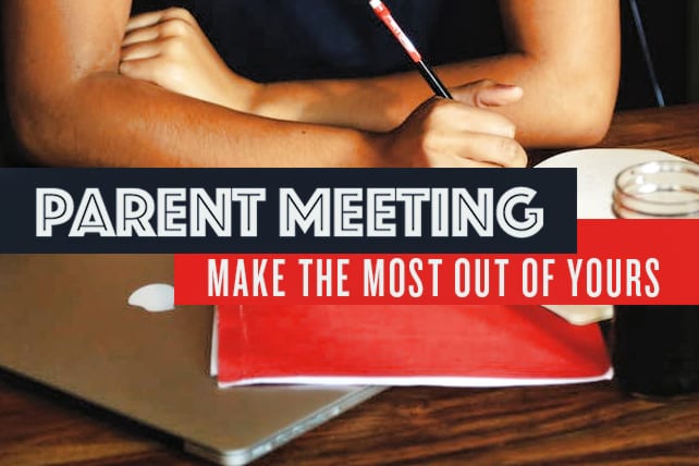 7 Tips To Make The Most Out Of Your Parent Meeting