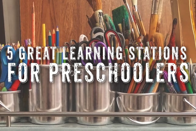 5 Great Learning Stations for Preschoolers