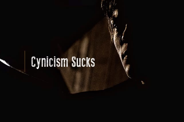 Cynicism Sucks