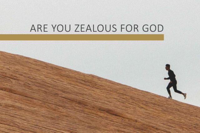 are-you-zealous-for-god