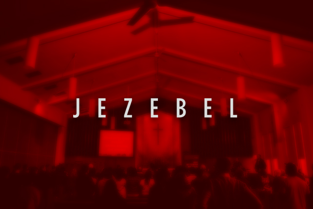 Has the Jezebel Spirit Infiltrated Your Church?