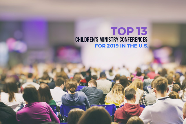 Here are the top 13 children's ministry conferences for 2019 in the United States. Get the training, refreshment, and encouragement you so deserve.