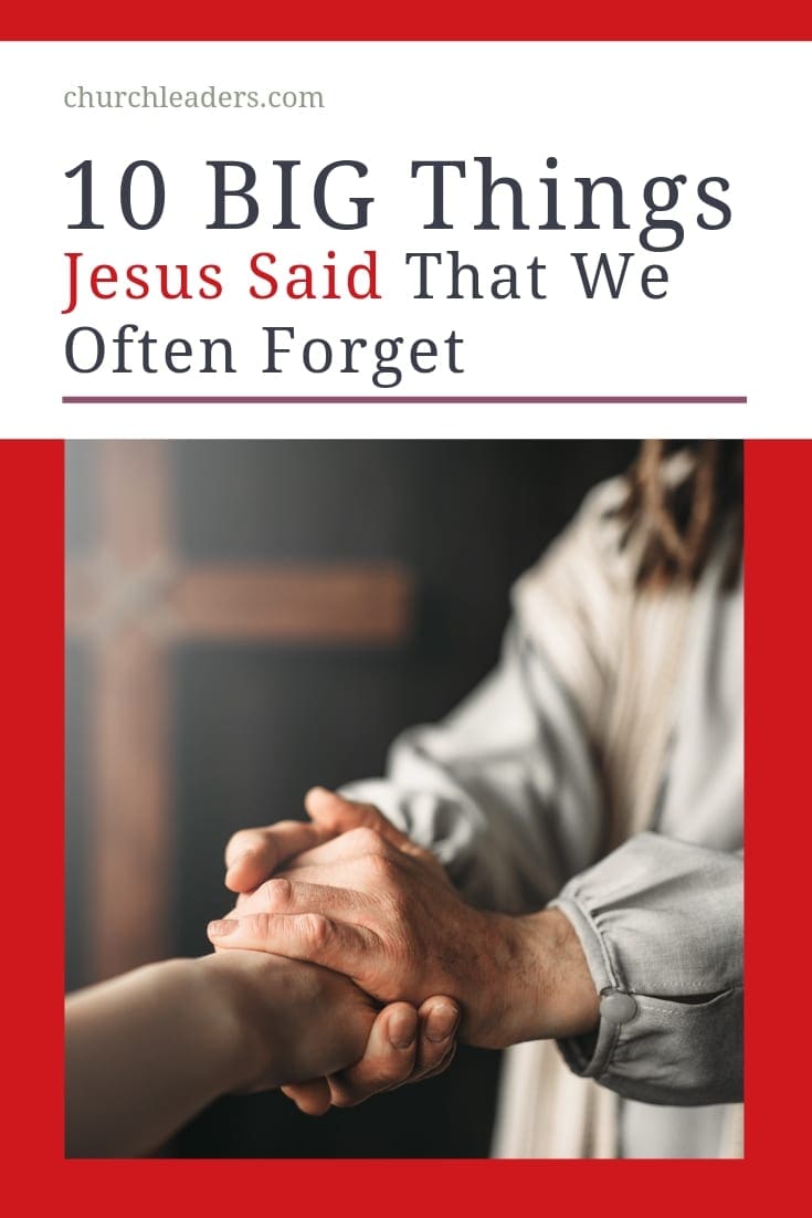10 BIG Things Jesus Said That We Often