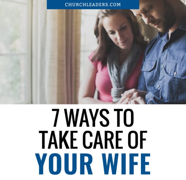 take care of your wife
