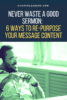 Never Waste a Good Sermon_ 6 Ways to Re-Purpose Your Message Content pin