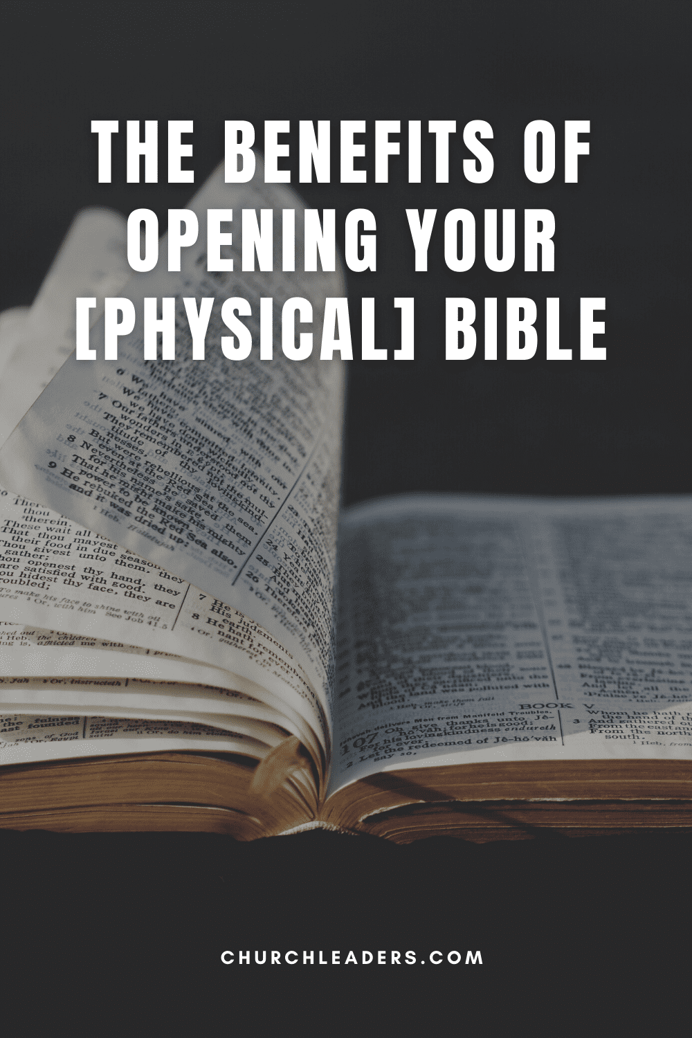 The Benefits of Opening God's Word. Your Physical Bible