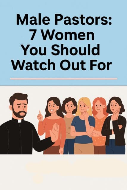 male pastors watch out for these women