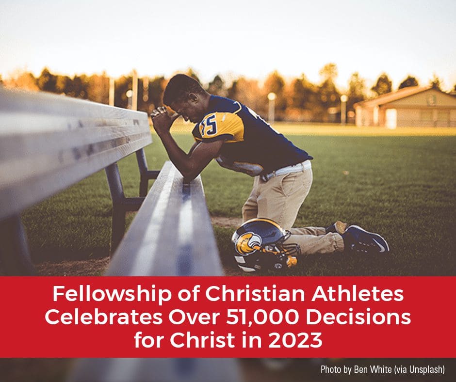 Fellowship of Christian Athletes Celebrates Over 51,000 Decisions for