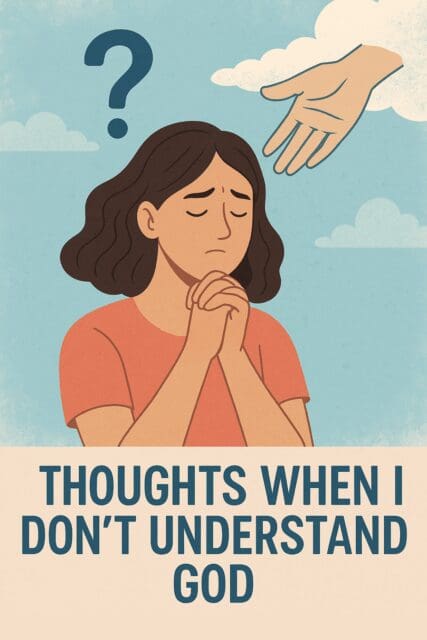 when i don't understand god