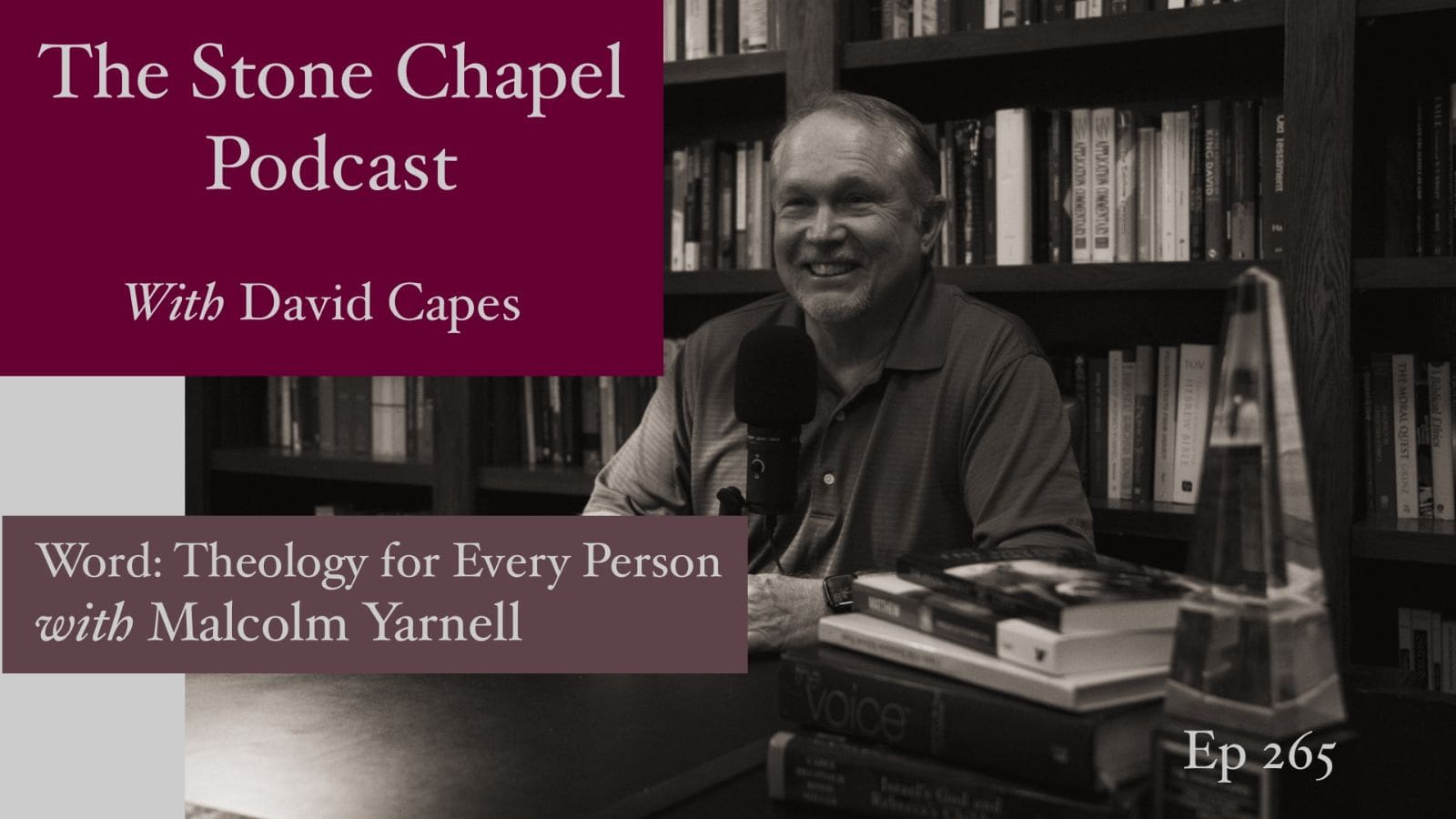 ‘Word: Theology for Every Person’ With Malcolm Yarnell