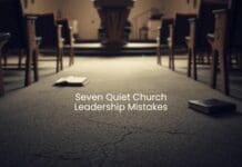 7 Quiet Church Leadership Mistakes That Slowly Damage a Church
