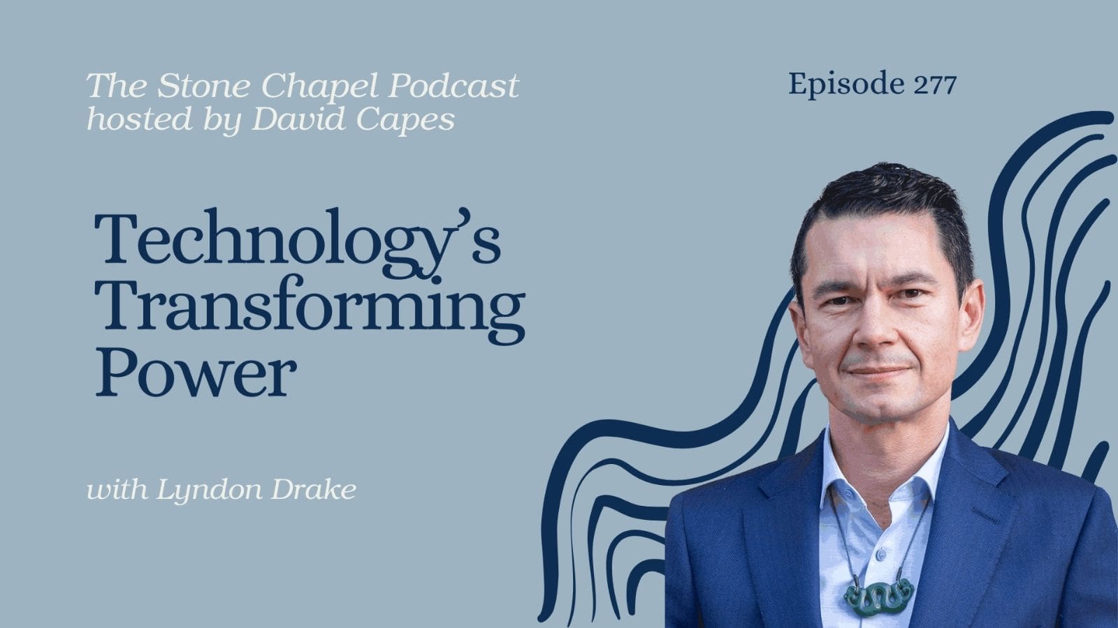 Technology’s Transforming Power With Lyndon Drake