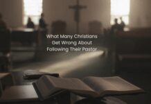 What Many Christians Get Wrong About Following Their Pastor