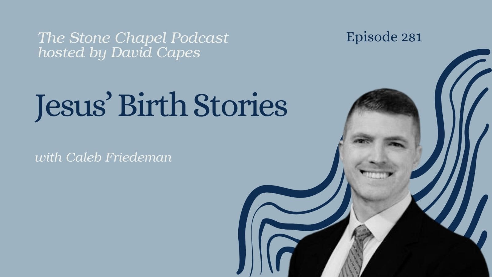 Jesus’ Birth Stories With Caleb Friedeman