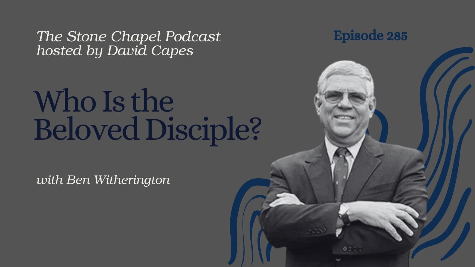 Who Is the Beloved Disciple? With Ben Witherington