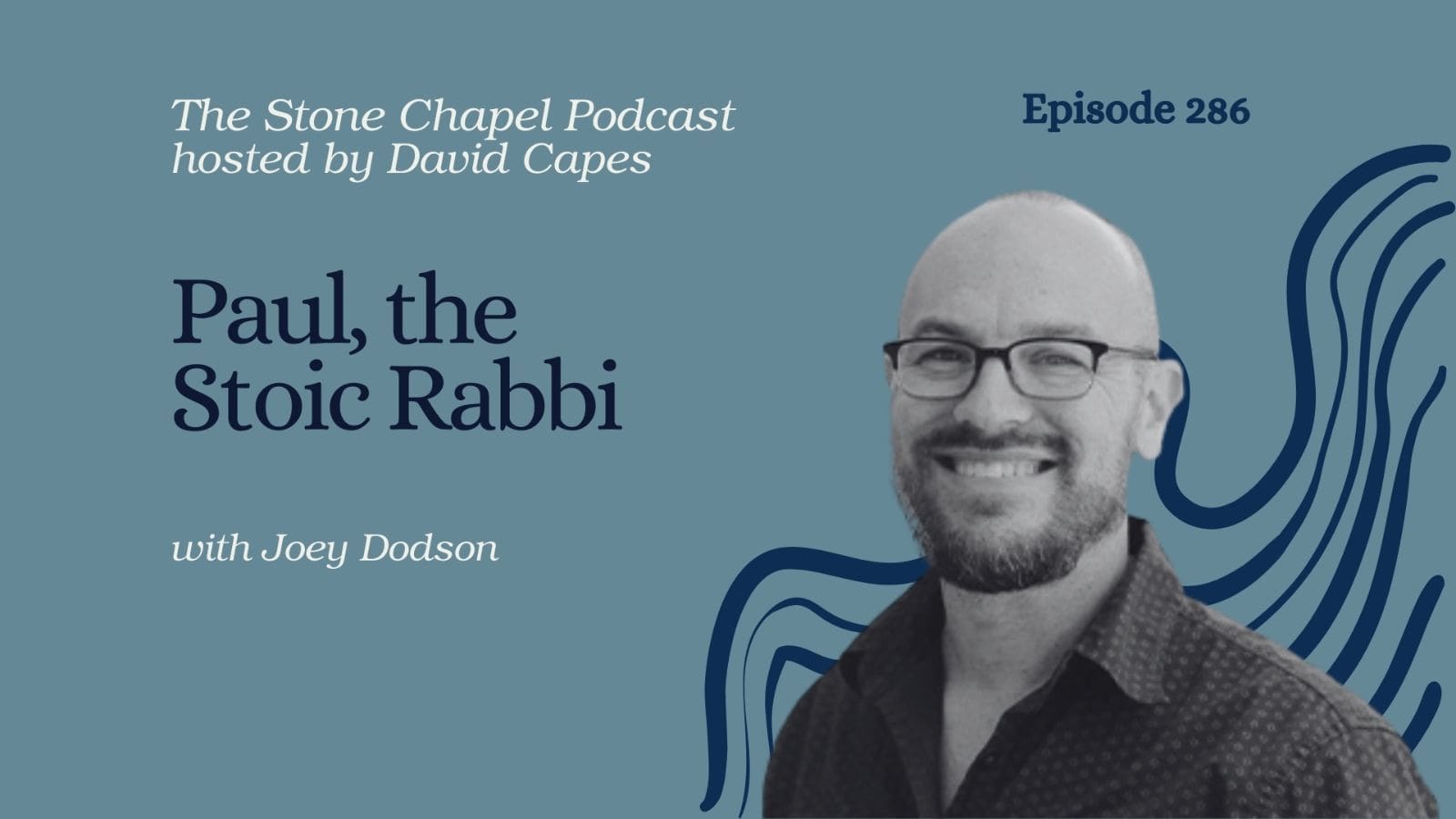 Paul, the Stoic Rabbi, With Joey Dodson